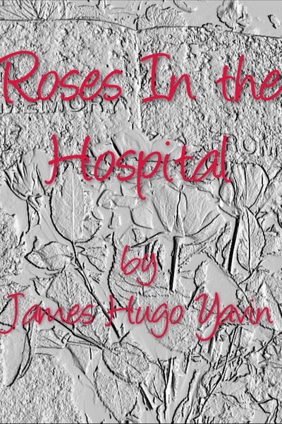 Roses In the Hospital