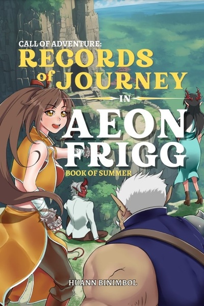 Call of Adventure: Records of Journey in Aeon Frigg - Book of Summer