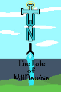 TTWN: The Tale of Will Newbie
