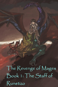 Revenge of Mages Book 1: The Staff of Runetizo