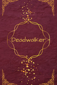 Deadwalker