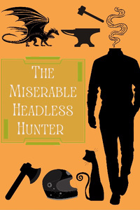 The Miserable Headless Hunter