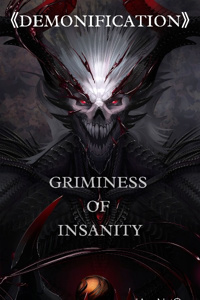 《Demonification》「Griminess of Insanity」