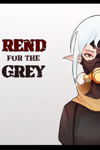 Rend for the Grey!