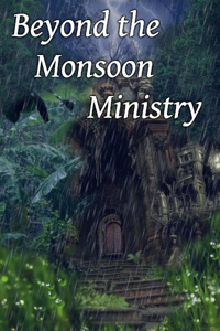 Beyond the Monsoon Ministry