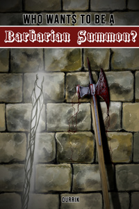 Who Wants to be a Barbarian Summon?