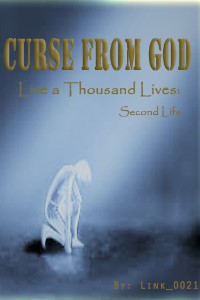 Curse from God, Live a Thousand Lives: Second Life