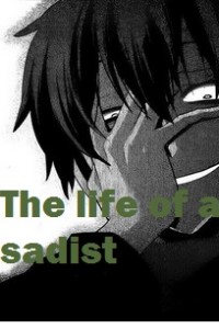 The Life of a Sadist~Torture