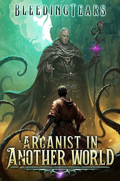 Arcanist In Another World: [A Healer Archmage Isekai LitRPG]