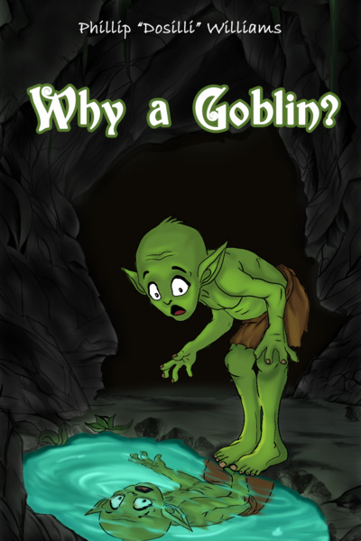 Why a Goblin? [ Book 1 (Ch 1-54) Stubbing in 33 Days ]