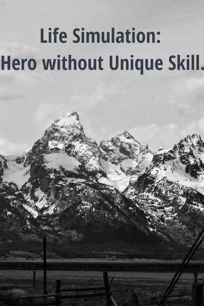 Life Simulation: Hero without Unique Skill