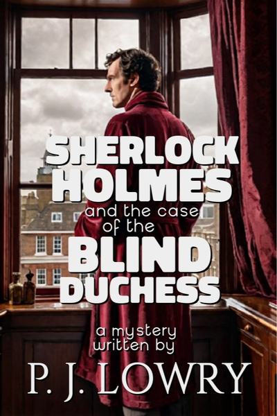 Sherlock Holmes and the case of the Blind Duchess
