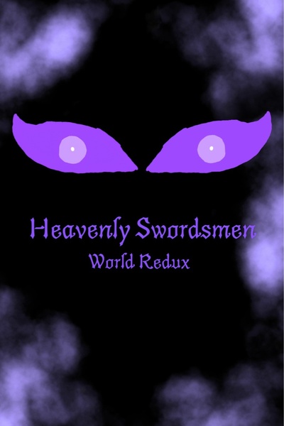 Heavenly Swordsman: World Redux