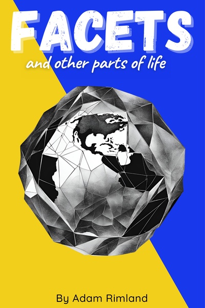 Facets: and other parts of life