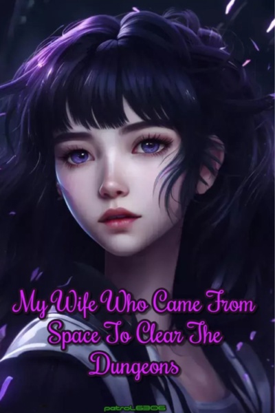 My Wife Who Came From Space To Clear The Dungeons